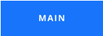 MAIN