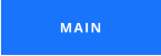MAIN